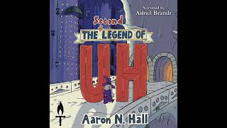 The Second Legend of Uh by Aaron N. Hall - FULL AUDIOBOOK