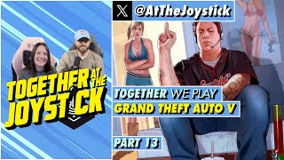Together We Play Grand Theft Auto V (Part 13)