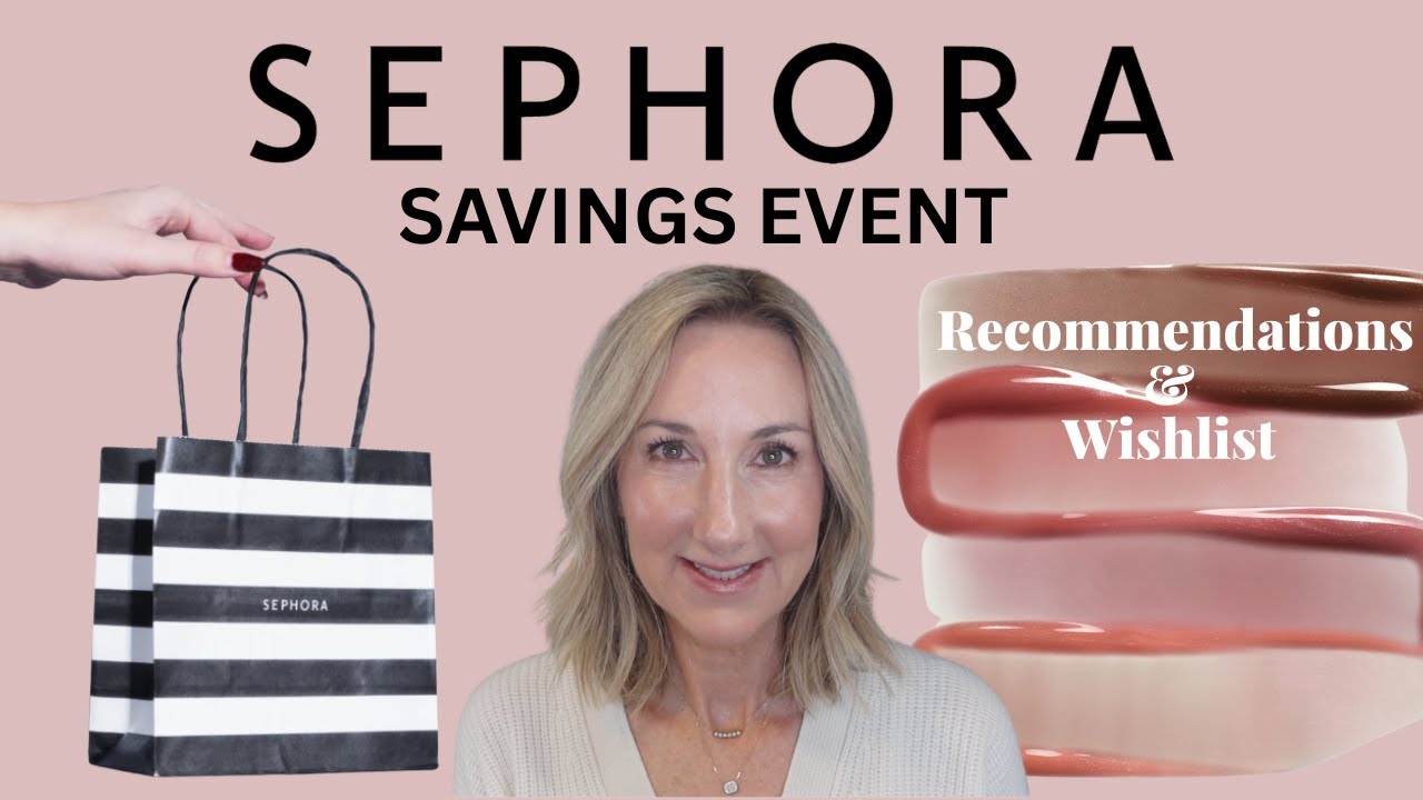 SEPHORA SAVINGS EVENT 2025 | RECOMMENDATIONS AND WISHLIST