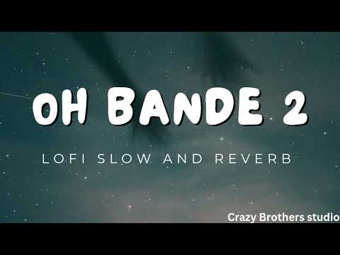 Oh Banda 2 ll Lofi slow and reverb ll new Punjabi song 2023 
