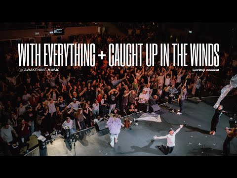 With Everything + Caught up in the Winds - Awakening Music | Worship Moment Thron25