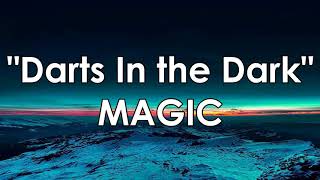 Darts In the Dark by MAGIC! (FULL LYRICS)
