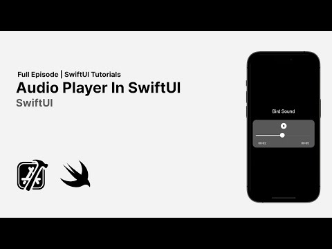 Custom Audio Player Using SwiftUI | SwiftUI Tutorials