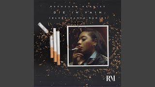 Die In Vain (Blues Dance Remix)