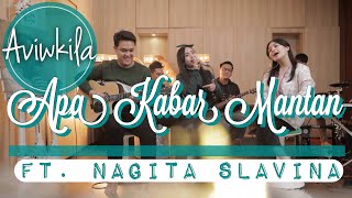 Download lagu AVIWKILA X NAGITA SLAVINA - APA KABAR MANTAN (LIVE @RANS MUSIC) mp3