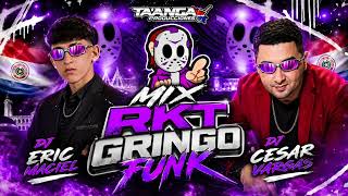 🔥 MIX RKT GRINGO FUNK 🇵🇾 | DJ Eric Maciel x DJ Cesar Vargas | Ta'anga Producciones