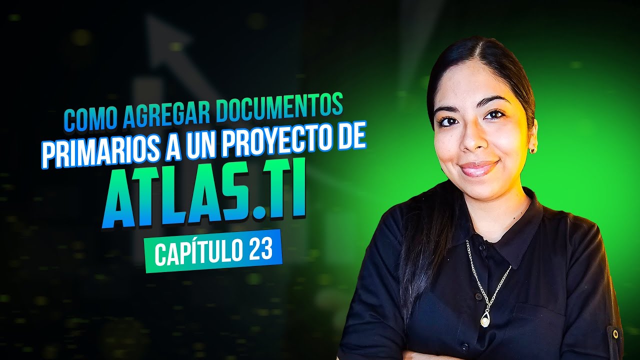 Cómo agregar documentos primarios a un proyecto de Atlas.ti | Clase 23