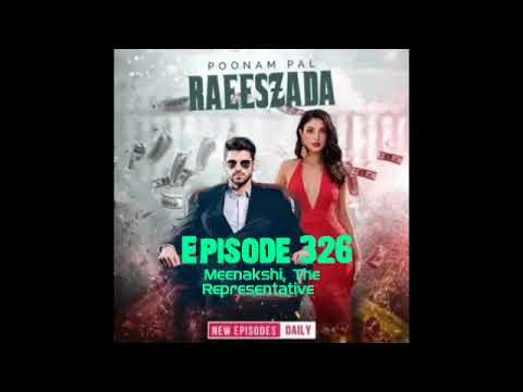 Raeeszada Episode 326 || Meenakshi, The Representative || Pocket FM