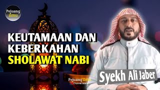 Download lagu Keutamaan Dan Keberkahan Sholawat Nabi - Syekh Ali Jaber mp3