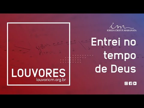 Entrei No Tempo De Deus - Igreja Cristã Maranata