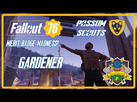 Fallout 76: POSSUM SCOUTS - Merit Badge Madness - Gardener