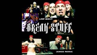 Limp Bizkit - Break Stuff (Amice Remix)