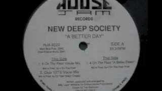 New Deep Society - A Better Day (4 On The Floor A Better Dawn)