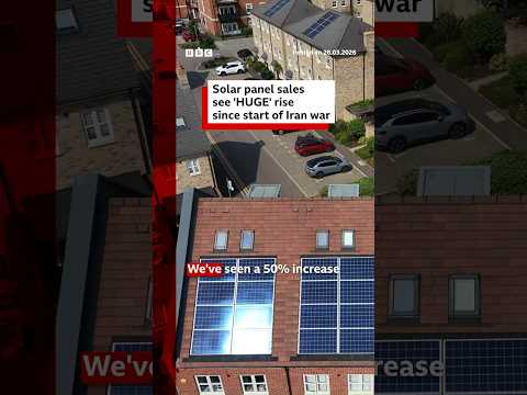 Solar panel sales see 'huge' rise since start of Iran war. #SolarPanels #Energy #BBCNews