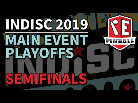 INDISC 2019 - Main Playoffs - Semifinals