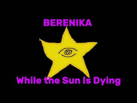 Berenika - While the Sun Is Dying (Music Video)