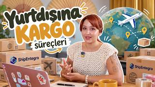 Yurt Dışına Kargo Nasıl Gönderilir? | ShipEntegra ile Adım Adım Rehber