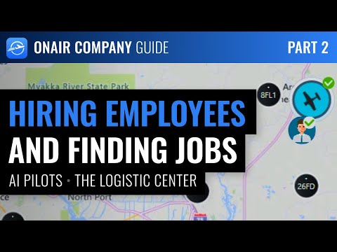 OnAir Company Guide - Part 2: Hiring Employees and Finding Jobs / AI Pilots / Logistics Center