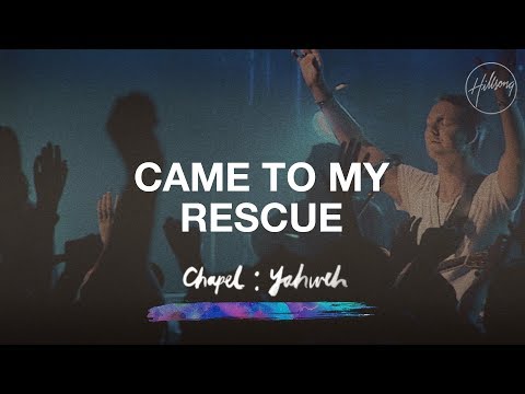 Came To My Rescue - Hillsong Worship