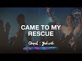 Came To My Rescue - Hillsong Chapel - Hillsong Worship Came To My Rescue - Hillsong Chapel