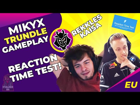G2 Mikyx - Reaction Time Test? Do I Like Live in Germany? !🥰 Trundle Support ft. G2 Rekkles Kaisa