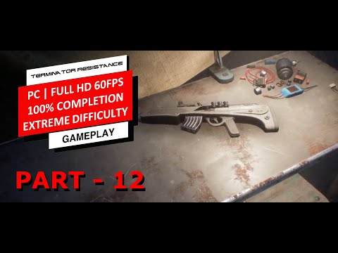TERMINATOR RESISTANCE 100% Walkthrough Part 12 (1080p PC Extreme Difficulty) - No Commentary