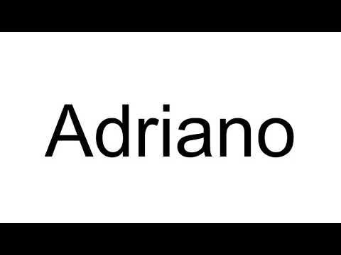 How to Pronounce Adriano