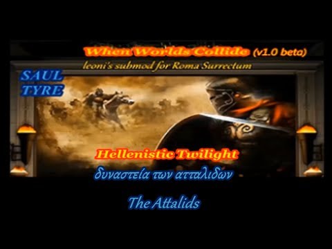 Roma Surrectum¬When Worlds Collide 1.0 beta(submod)¬ Attalid Campaign #18