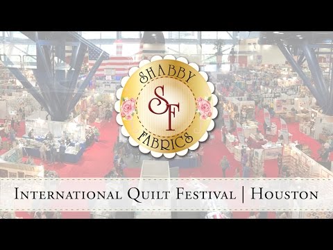 International Quilt Festival 2016 | Shabby Fabrics