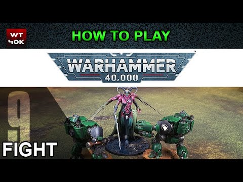 How to Play Warhammer 40k 9th Edition - Part 9 Fight Phase