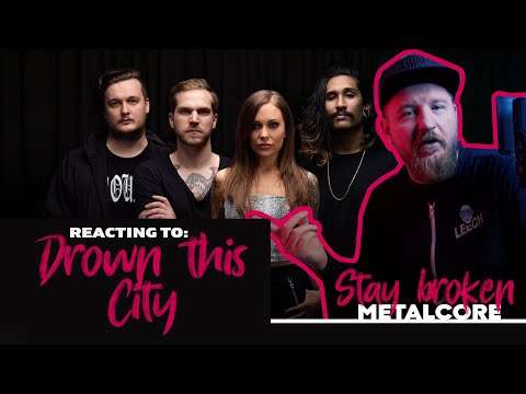 Aha. Interesting - Drown this city -  stay broken
