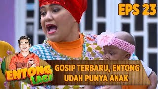 Download lagu Gosip Beredar Bahwa Entong Udah Punya Anak   Entong Lagi Eps 23 mp3