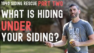 What is Behind Replacement Siding? / 1940 Siding Rescue / Part 2