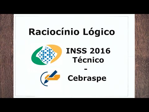 Prova Resolvida #2: Raciocínio Lógico - INSS 2016 (Técnico) - Cebraspe