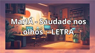 MarIÁ   Saudade nos olhos    LETRA