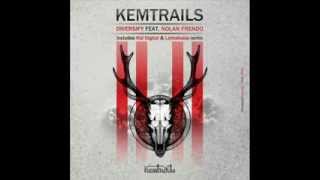 Kemtrails   Diversify feat  Nolan (Kid Digital Remix)