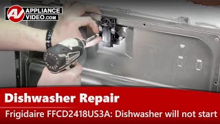 Frigidaire Dishwasher Repair - Will Not Start - Latch Assembly
