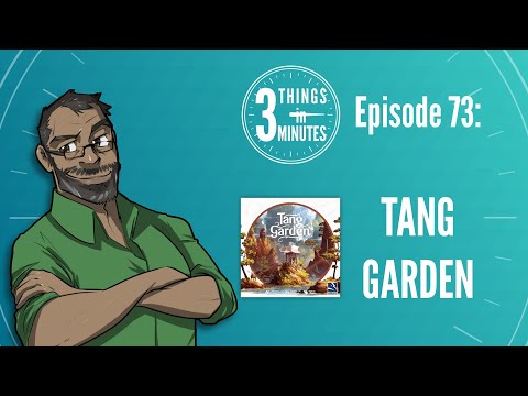 3 Things in 3 Minutes 73 - Tang Garden