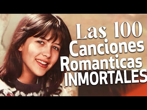 Baladas de Amor de los 70 y 80 LAS 100 CANCIONES ROMANTICAS INMORTALES