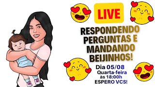 RESPONDENDO PERGUNTAS E MANDANDO BEIJINHOS - LIVE DE AGOSTO ❤️
