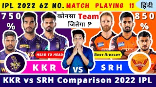 KKR vs SRH Playing 11 2022|Sunrisers Hyderabad vs Kolkata Playing 11 2022|SRH vs KKR Comparison 2022