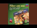 Gershwin: Porgy and Bess / Act 2 - "Bess, You Is My Woman Now"