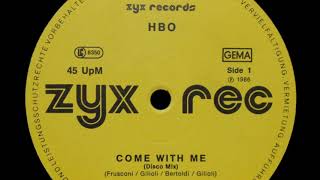 HBO - Come With Me (Disco Mix) [ITALO-DISCO] [1986]