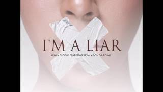 I'm a Liar - Kenya Eugene Feat. Revalation Da Royal