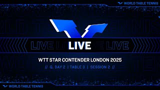 Download the video "LIVE! | T3 | Q Day 2 | WTT Star Contender London 2025 | Session 2"