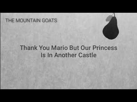 The Mountain Goats - "Thank You Mario But Our Princess Is In Another Castle" (Tradução/Lyrics)