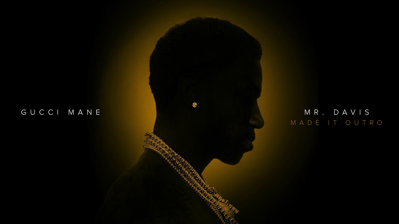 Gucci Mane - Made It (Outro)