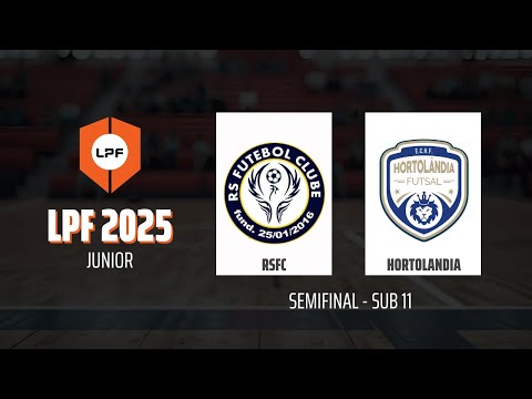 AO VIVO | SEMIFINAL LPF2025  |  SUB 11 | RSFC X HORTOLANDIA
