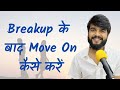 How To Move On After Breakup Positive Sides Of Breakup Motivational Video Arunendra7