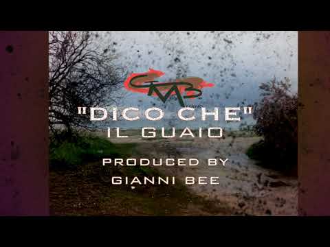 Il Guaio - Dico Che (produced by Gianni Bee)